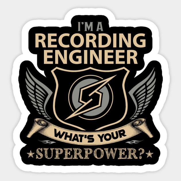 Recording Engineer T Shirt - Superpower Gift Item Tee Sticker by Cosimiaart